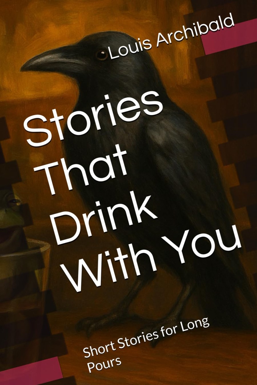 Cover of Stories That Drink With You by Louis Archibald
